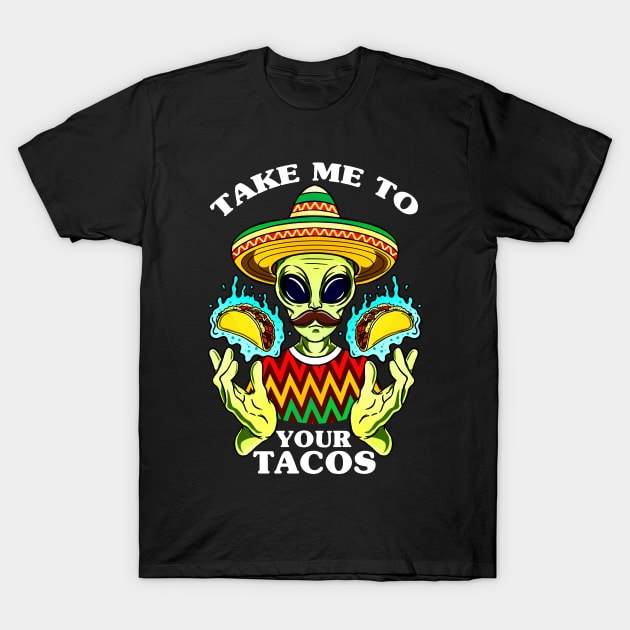 take me to your tacos T-Shirt by fridaemundae